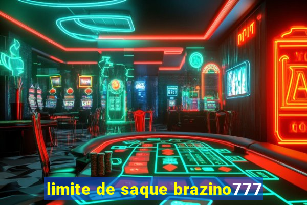 limite de saque brazino777